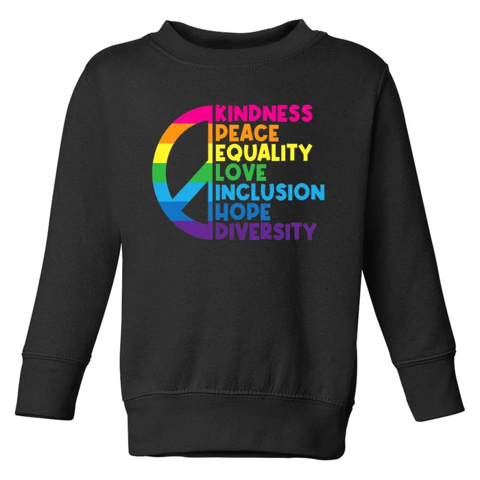 Kindness Peace Equality Love Inclusion Hope Diversity Toddler Sweatshirt