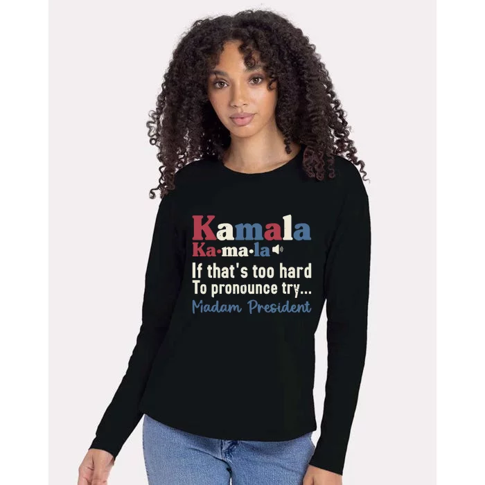 Kamala Pronunciation Funny Presidential Election 2024 Womens Cotton Relaxed Long Sleeve T-Shirt