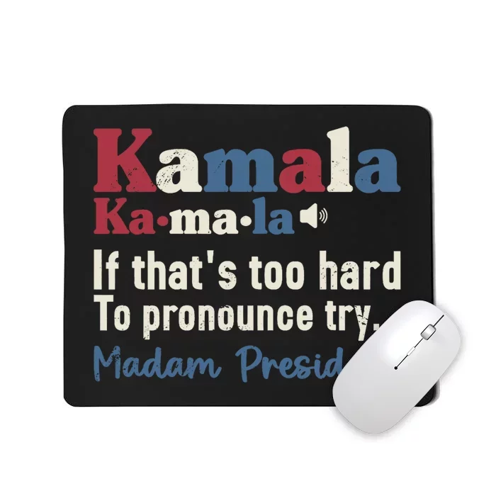 Kamala Pronunciation Funny Presidential Election 2024 Mousepad