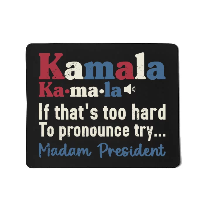 Kamala Pronunciation Funny Presidential Election 2024 Mousepad