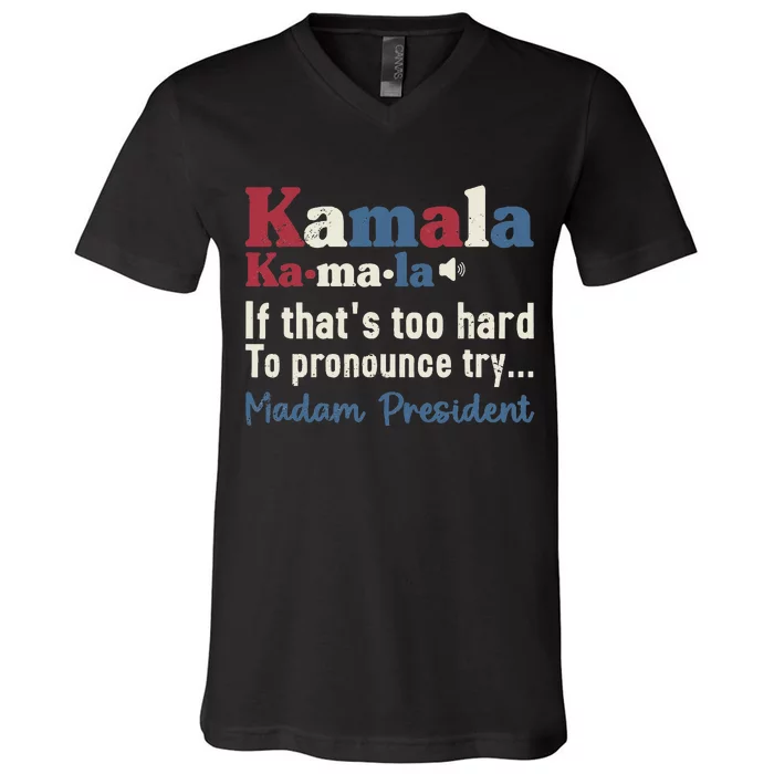 Kamala Pronunciation Funny Presidential Election 2024 V-Neck T-Shirt