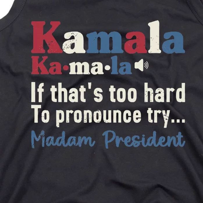 Kamala Pronunciation Funny Presidential Election 2024 Tank Top