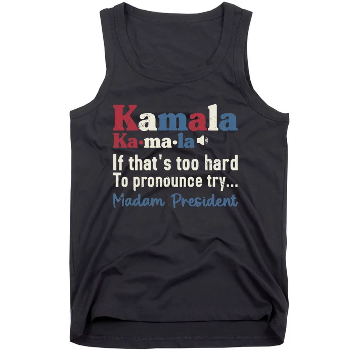 Kamala Pronunciation Funny Presidential Election 2024 Tank Top