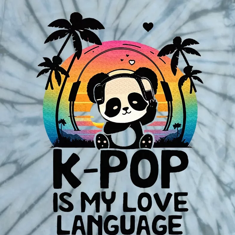 K Pop Is My Love Language Kpop Panda Tie-Dye T-Shirt