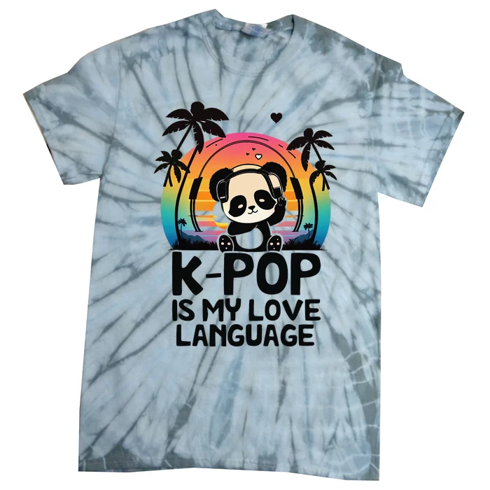 K Pop Is My Love Language Kpop Panda Merch Kpop Merchandise Tie-Dye T-Shirt