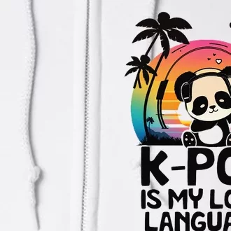 K Pop Is My Love Language Kpop Panda Merch Kpop Merchandise Full Zip Hoodie