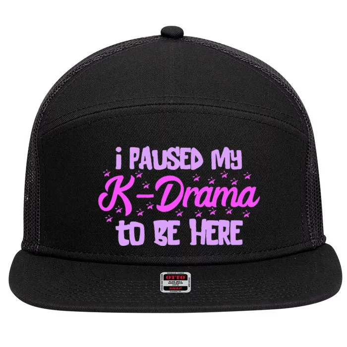 K Pop I Paused My Kdrama Korean Drama Lover Korean Music 7 Panel Mesh Trucker Snapback Hat