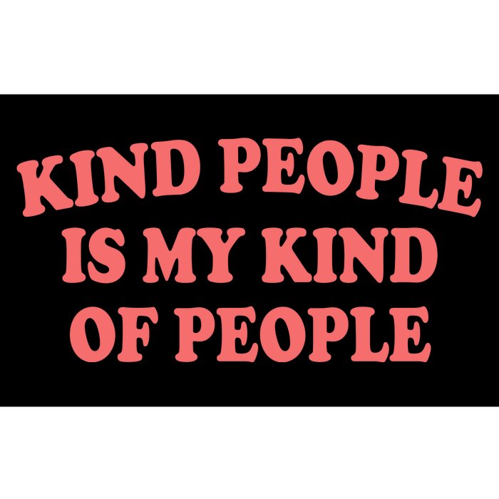 Kind People Is My Kind Of People Quote Bumper Sticker