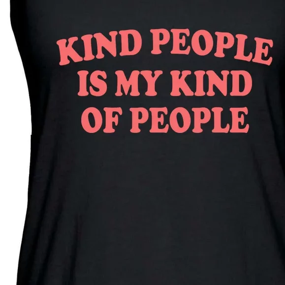 Kind People Is My Kind Of People Quote Ladies Essential Flowy Tank