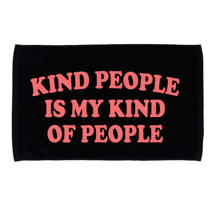 Kind People Is My Kind Of People Quote Microfiber Hand Towel