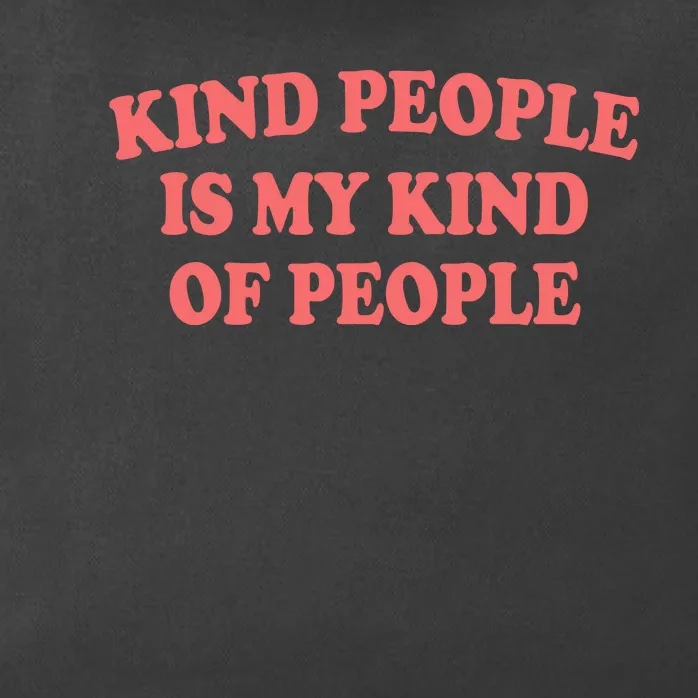 Kind People Is My Kind Of People Quote Zip Tote Bag