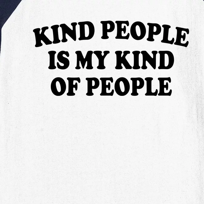 Kind People Is My Kind Of People Quote Baseball Sleeve Shirt