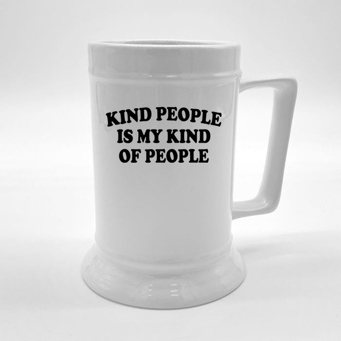 Kind People Is My Kind Of People Quote Front & Back Beer Stein