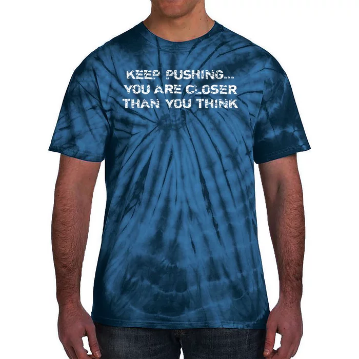 Keep Pushing Tie-Dye T-Shirt