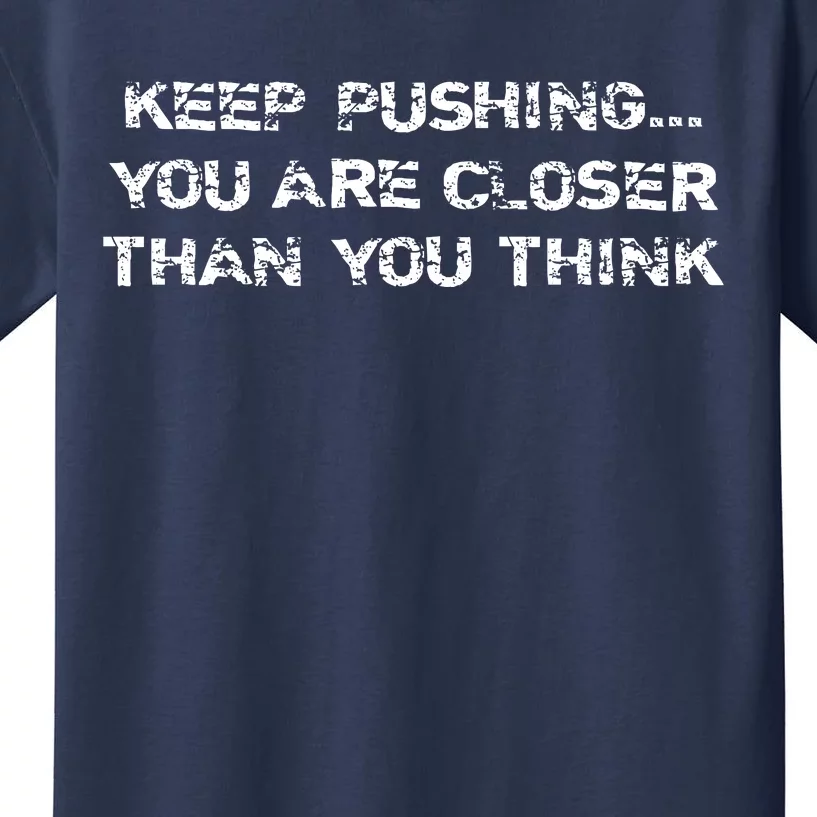 Keep Pushing Kids T-Shirt