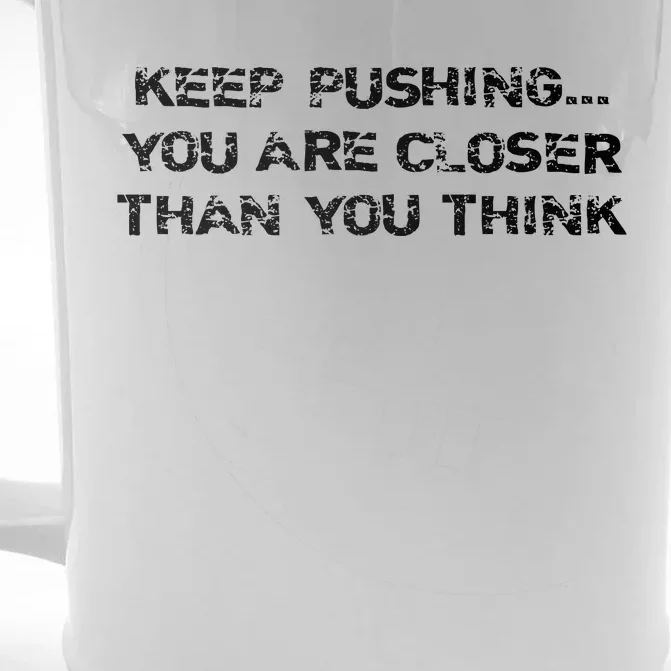 Keep Pushing Front & Back Beer Stein