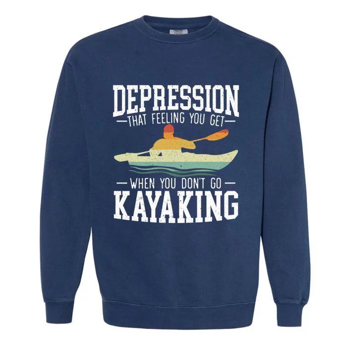 Kayaking Paddler Kayaker Boating Rafting Canoeing Kayak Gift Garment-Dyed Sweatshirt