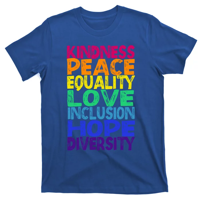 Kindness Peace Love Inclusion Equality Diversity Hu Funny Gift T-Shirt