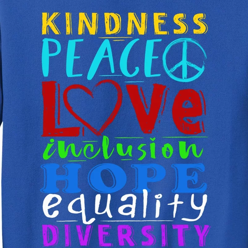 Kindness Peace Love Inclusion Hope Equality Hu Rights Gift Sweatshirt