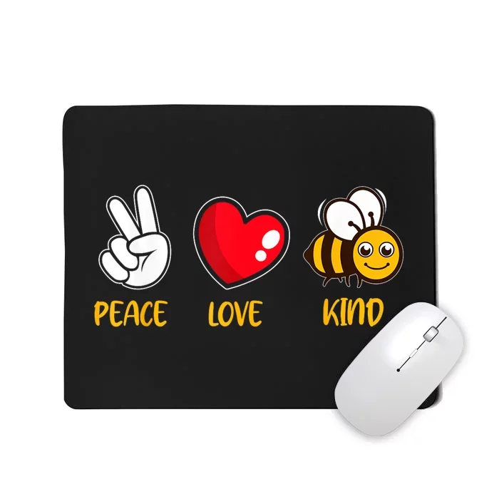 Kindness Peace Love Kind Be Kind Mousepad