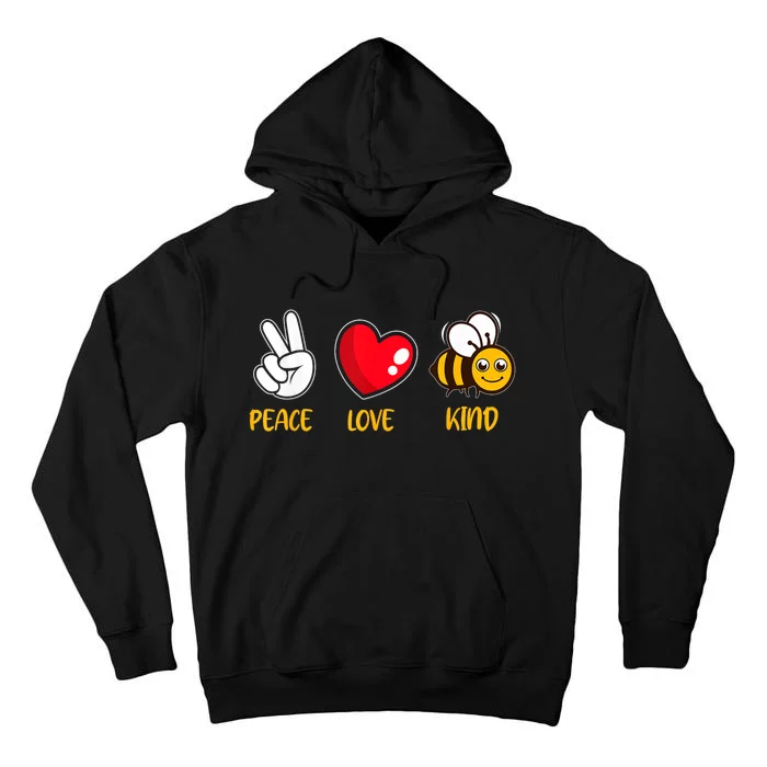 Kindness Peace Love Kind Be Kind Tall Hoodie