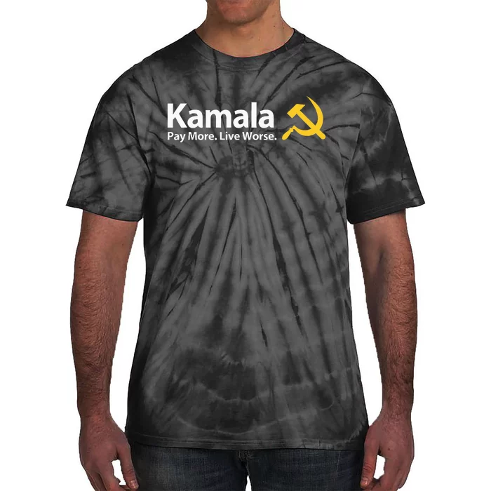 Kamala Pay More Live Worse Antisocialist Tie-Dye T-Shirt