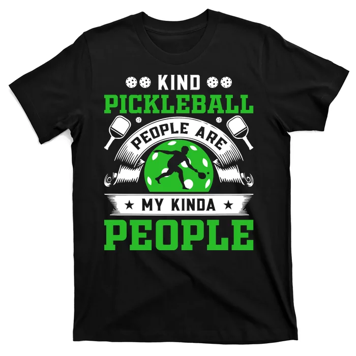 Kind Pickleball People Are My Kinda People Funny Pickleball T-Shirt