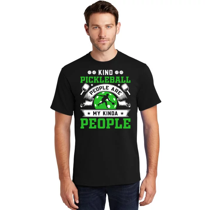 Kind Pickleball People Are My Kinda People Funny Pickleball Tall T-Shirt