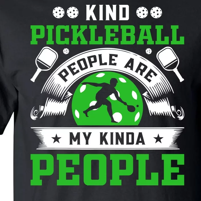 Kind Pickleball People Are My Kinda People Funny Pickleball Tall T-Shirt