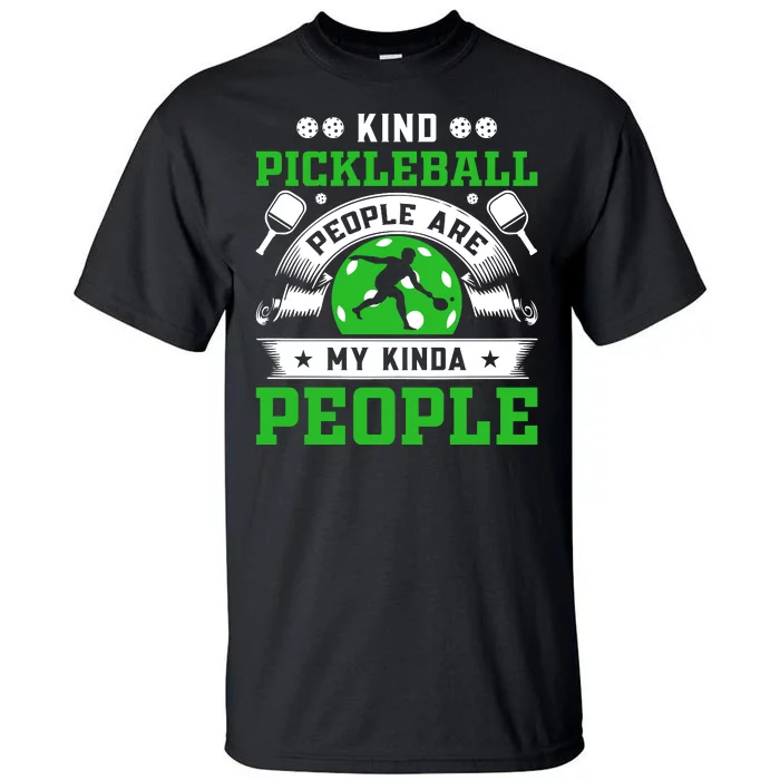 Kind Pickleball People Are My Kinda People Funny Pickleball Tall T-Shirt