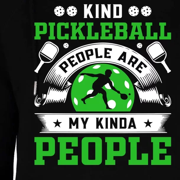 Kind Pickleball People Are My Kinda People Funny Pickleball Womens Funnel Neck Pullover Hood