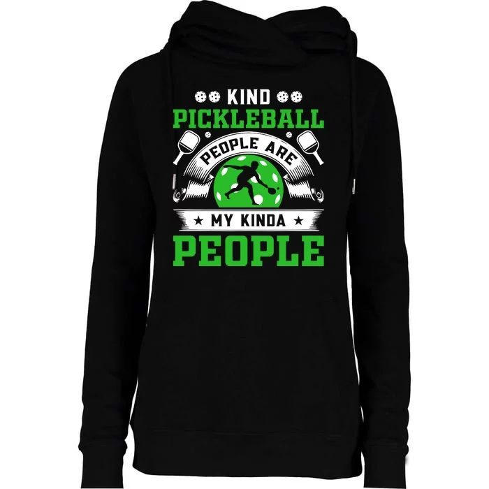 Kind Pickleball People Are My Kinda People Funny Pickleball Womens Funnel Neck Pullover Hood