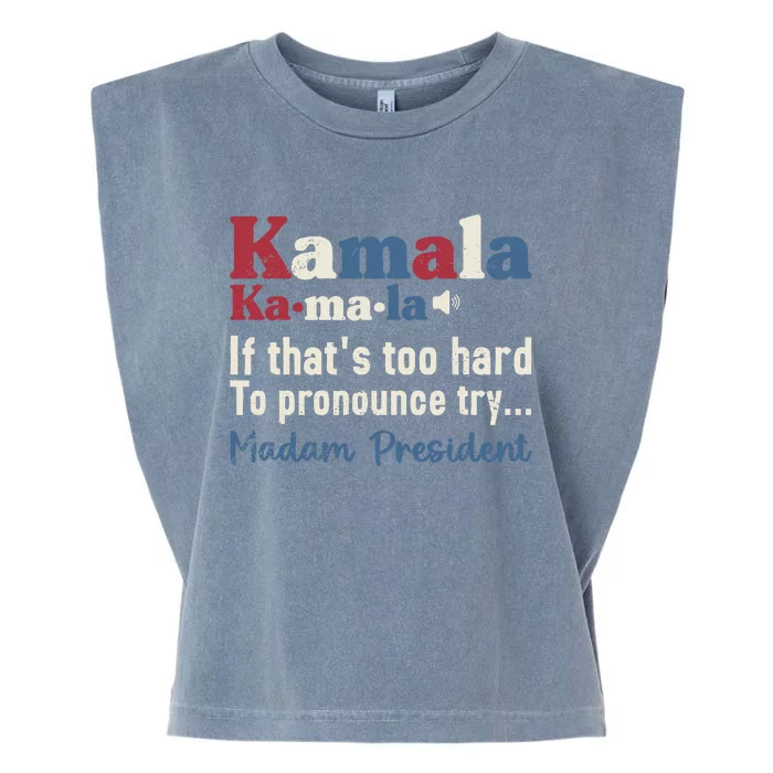 Kamala Pronunciation Presidential Election 2024 Garment-Dyed Women's Muscle Tee