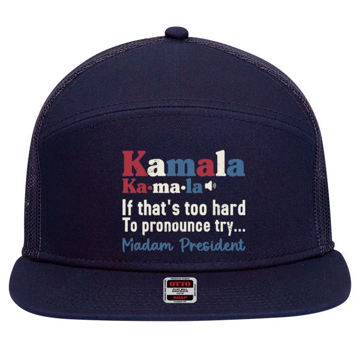 Kamala Pronunciation Presidential Election 2024 7 Panel Mesh Trucker Snapback Hat