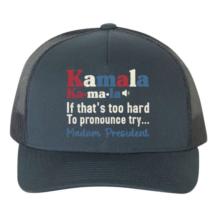 Kamala Pronunciation Presidential Election 2024 Yupoong Adult 5-Panel Trucker Hat