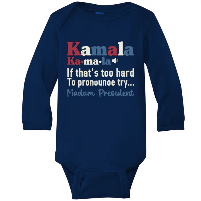 Kamala Pronunciation Presidential Election 2024 Baby Long Sleeve Bodysuit