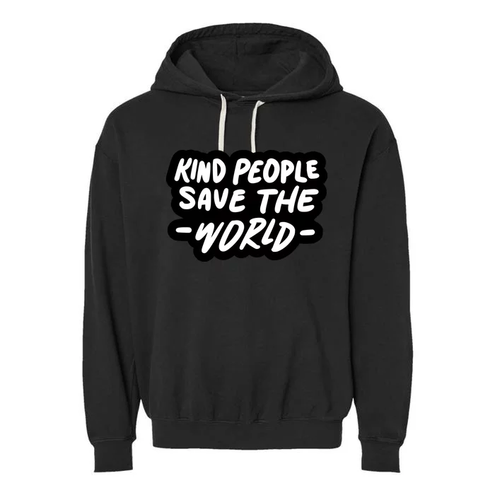 Kind People Save The World Garment-Dyed Fleece Hoodie