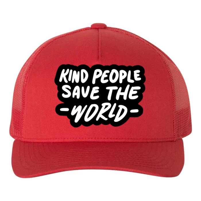 Kind People Save The World Yupoong Adult 5-Panel Trucker Hat