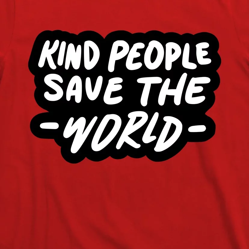 Kind People Save The World T-Shirt