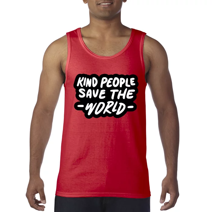 Kind People Save The World Tank Top