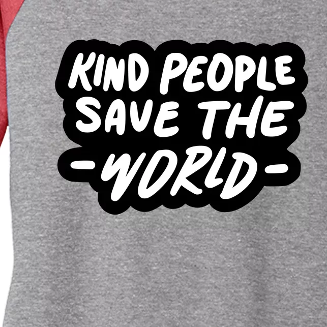 Kind People Save The World Women's Tri-Blend 3/4-Sleeve Raglan Shirt