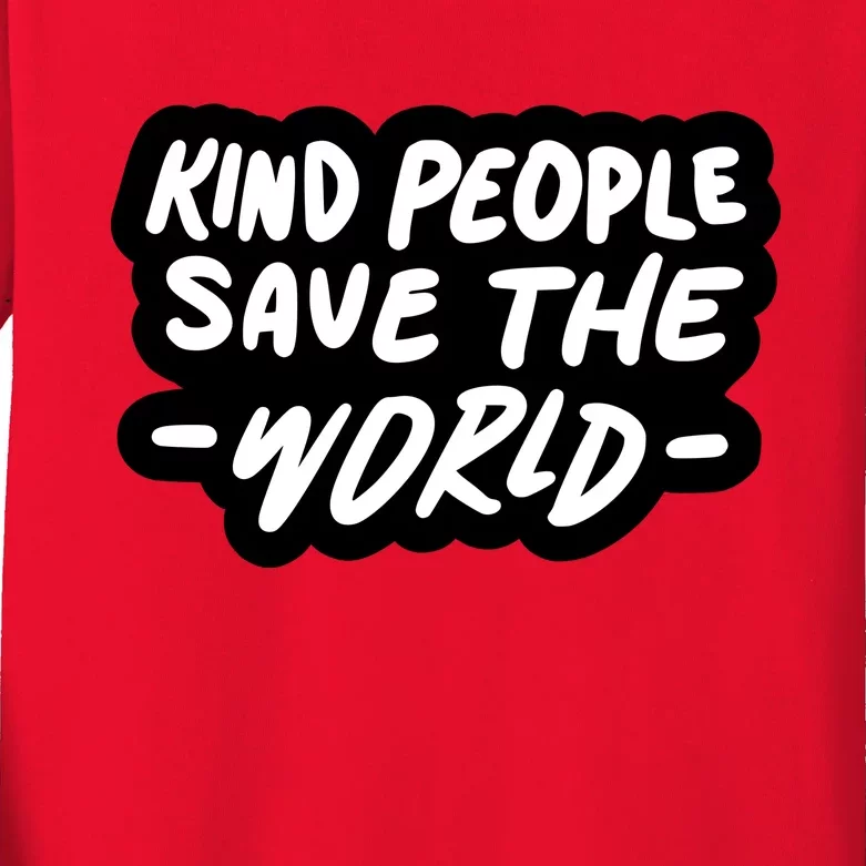 Kind People Save The World Kids Long Sleeve Shirt