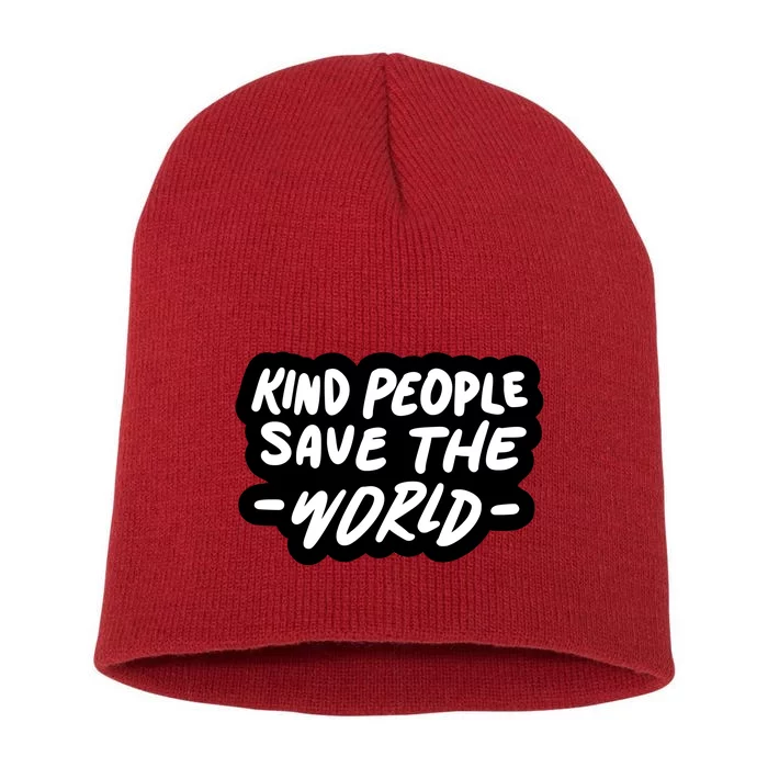 Kind People Save The World Short Acrylic Beanie