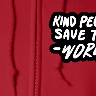 Kind People Save The World Full Zip Hoodie