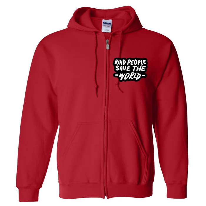 Kind People Save The World Full Zip Hoodie