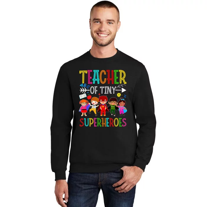 Kindergarten Prek Teacher Of Tiny Superheroes Back To School Tall Sweatshirt