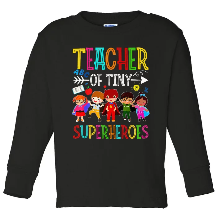 Kindergarten Prek Teacher Of Tiny Superheroes Back To School Toddler Long Sleeve Shirt