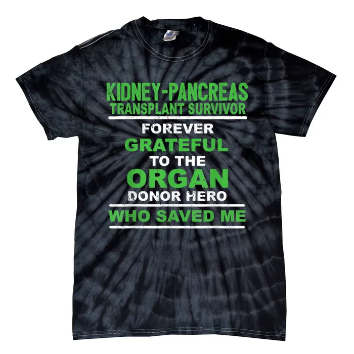 Kidney Pancreas Transplant Survivor Forever Grateful Tie-Dye T-Shirt