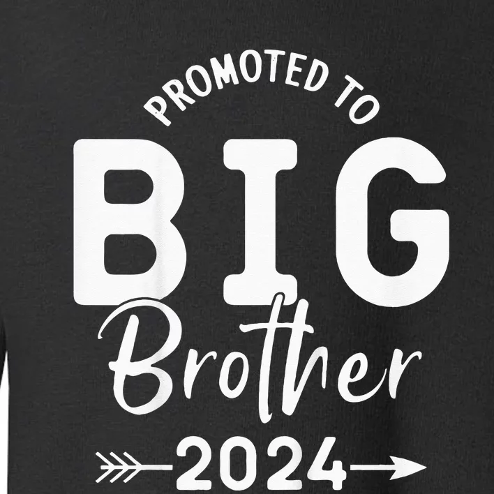 Kids Promoted To Big Brother 2024 Big Brother 2024 Toddler Sweatshirt