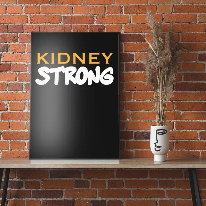 Kidney Post Transplant Gift Kidney Strong quote Poster